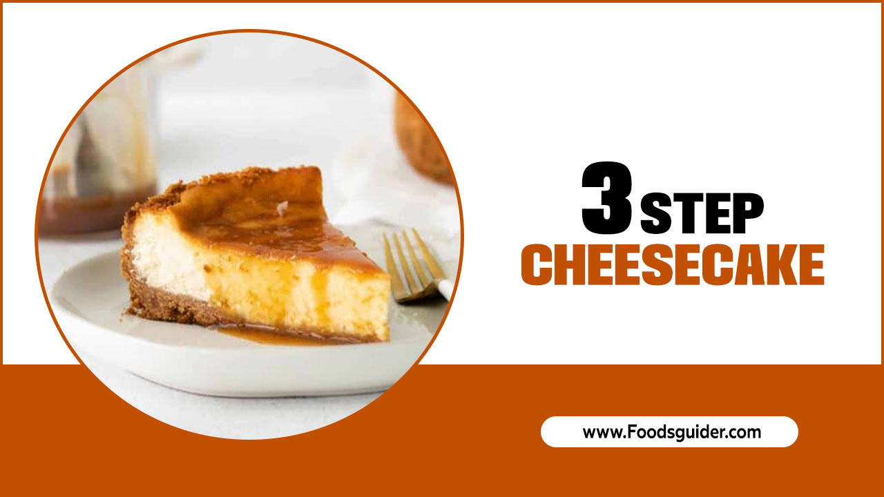 3 Step Cheesecake