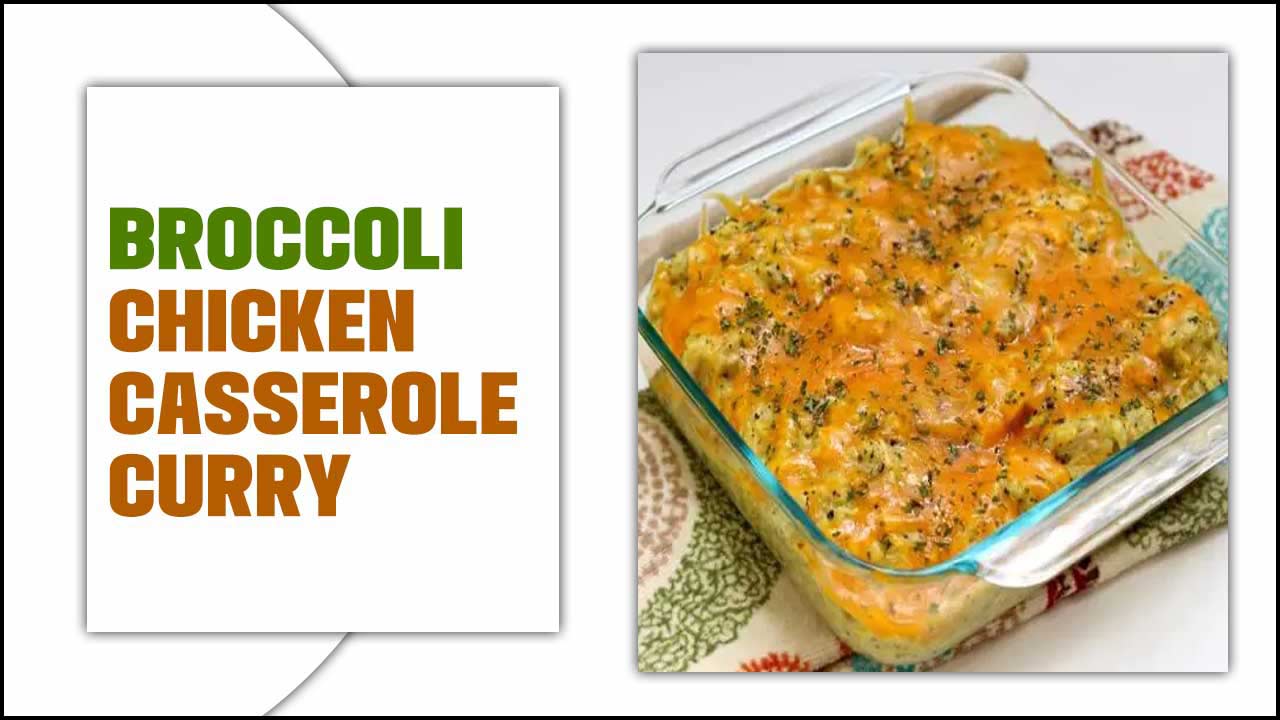 Broccoli Chicken Casserole Curry