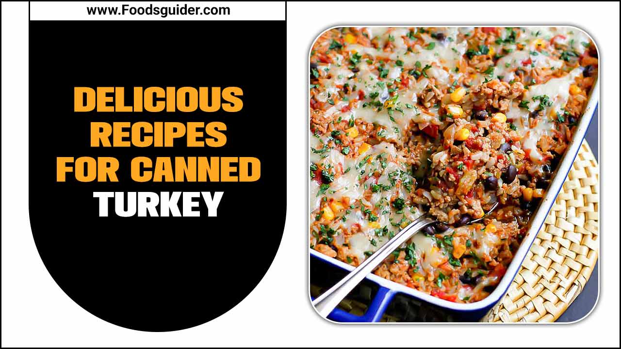 Delicious Recipes For Canned Turkey