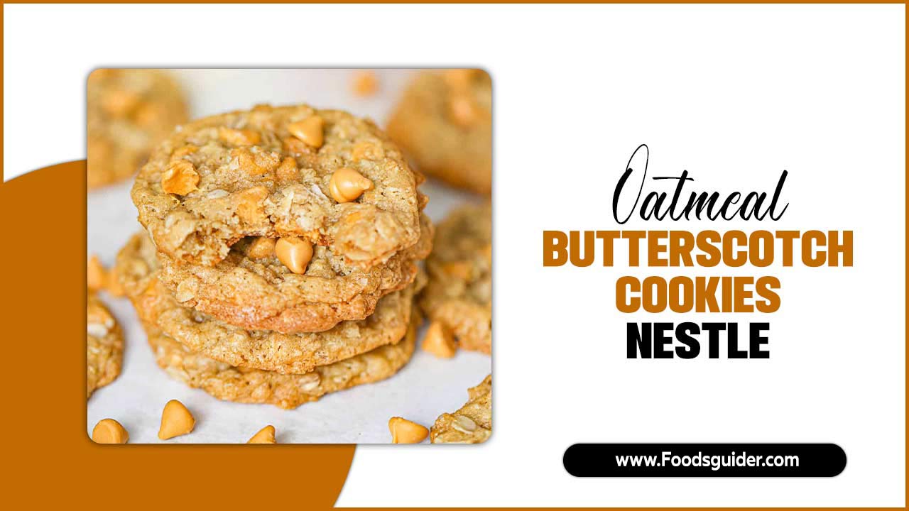 Oatmeal Butterscotch Cookies Nestle Recipe