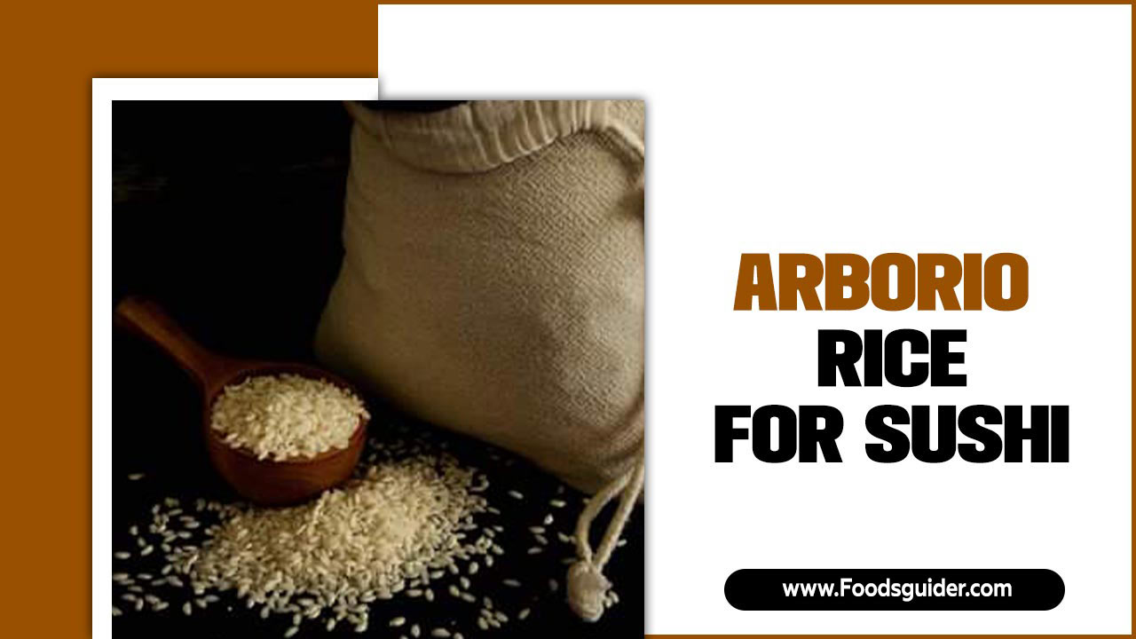 Arborio Rice For Sushi