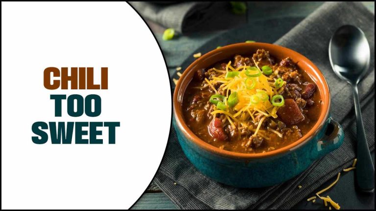 chili too sweet