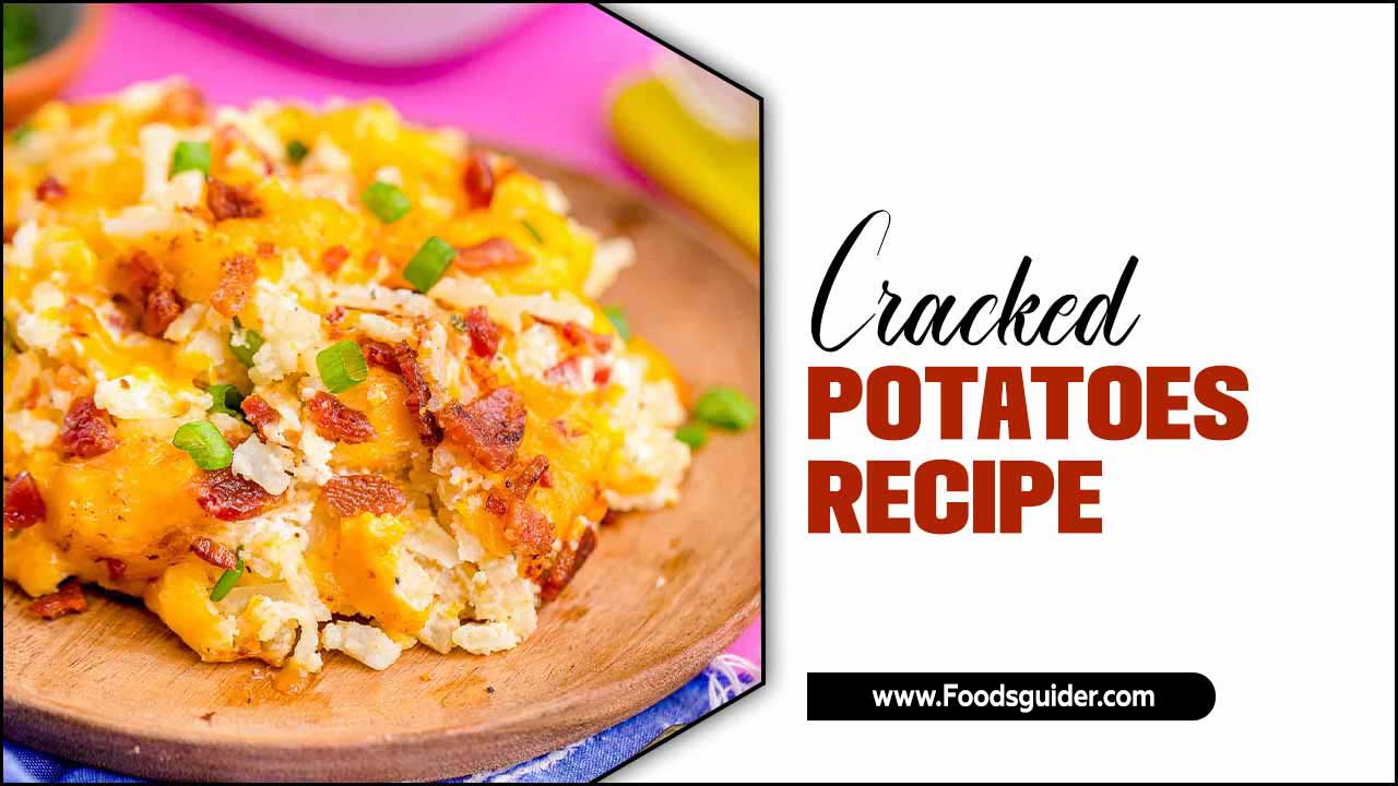 Cracked Potatoes Recipe