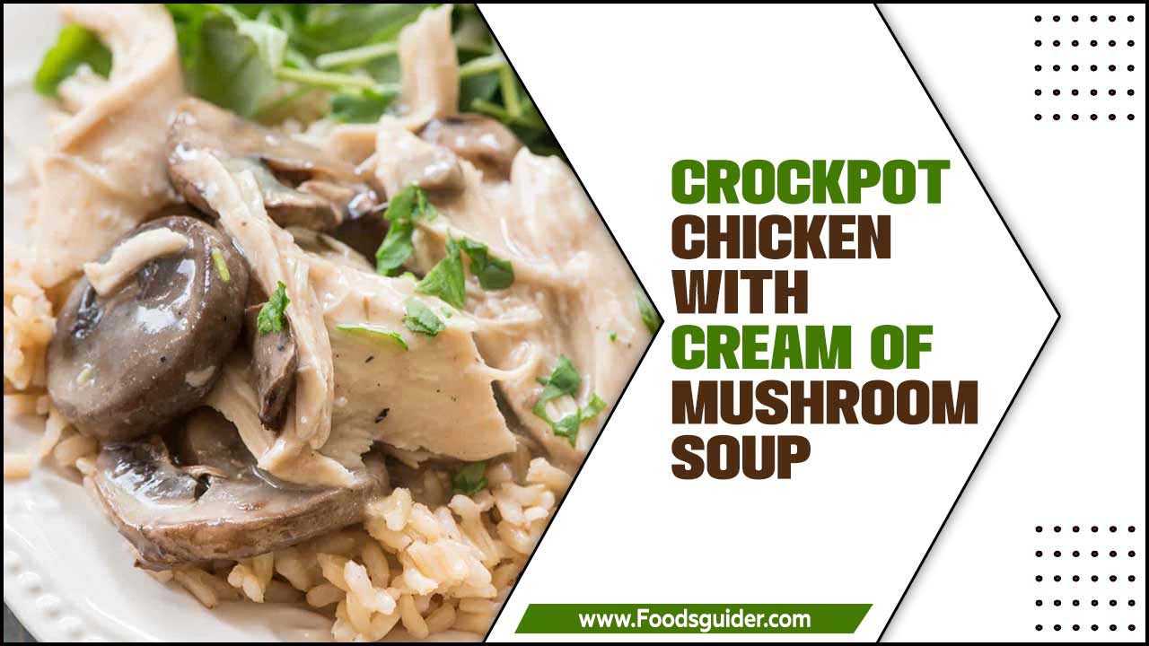 Crockpot Chicken With Cream Of Mushroom Soup