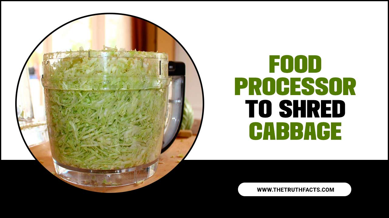 Food Processor To Shred Cabbage