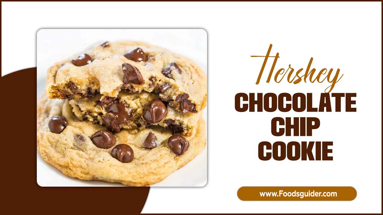 Hershey Chocolate Chip Cookie