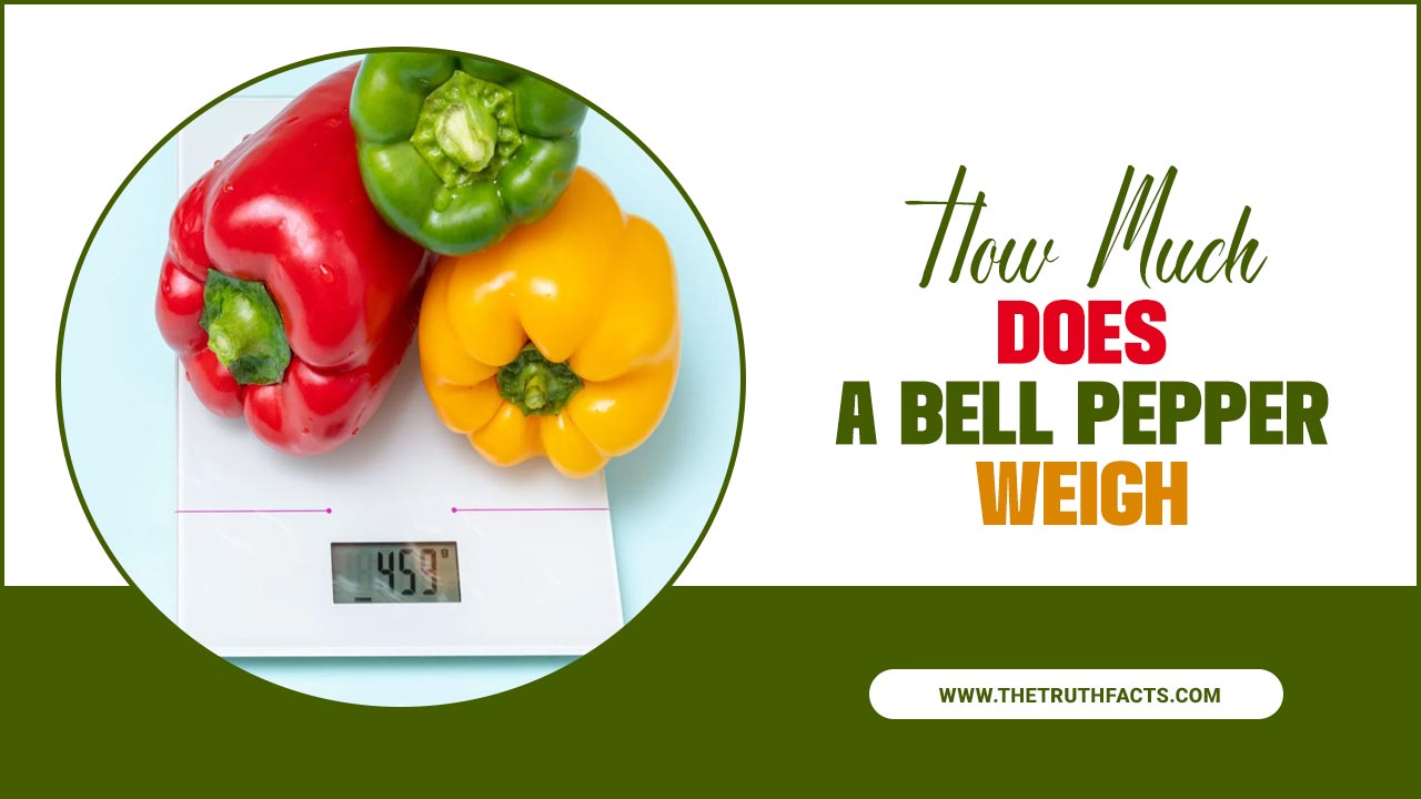 How Much Does A Bell Pepper Weigh