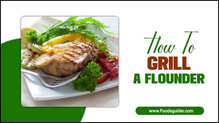 How To Grill A Flounder