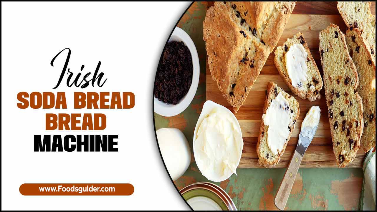 Irish Soda Bread Bread Machine