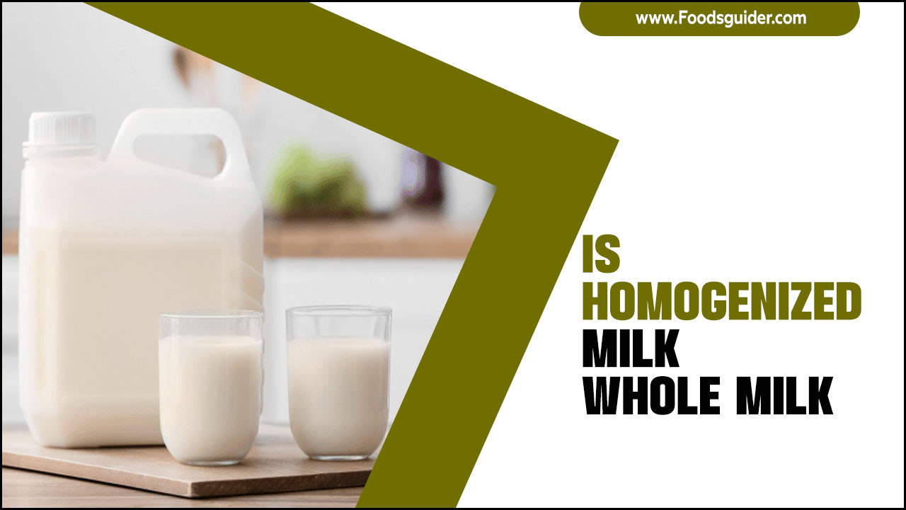 Is Homogenized Milk Whole Milk