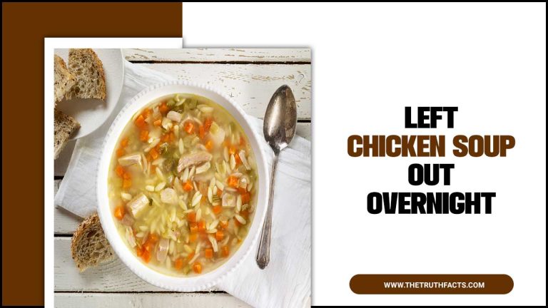 Left Chicken Soup Out Overnight