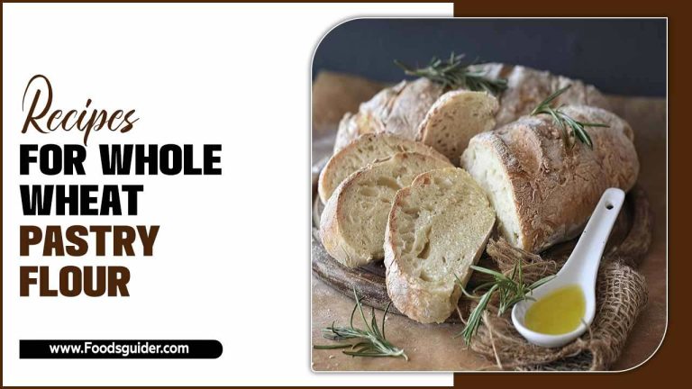 Recipes For Whole Wheat Pastry Flour