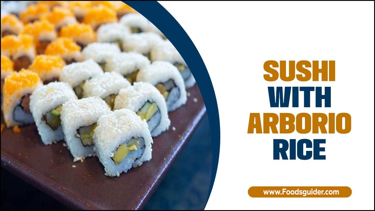 Sushi With Arborio Rice