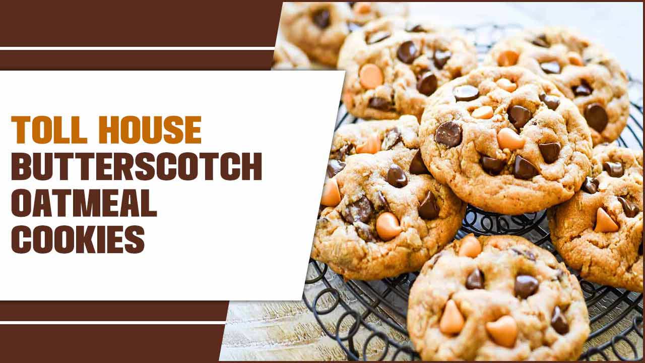 Toll House Butterscotch Oatmeal Cookies