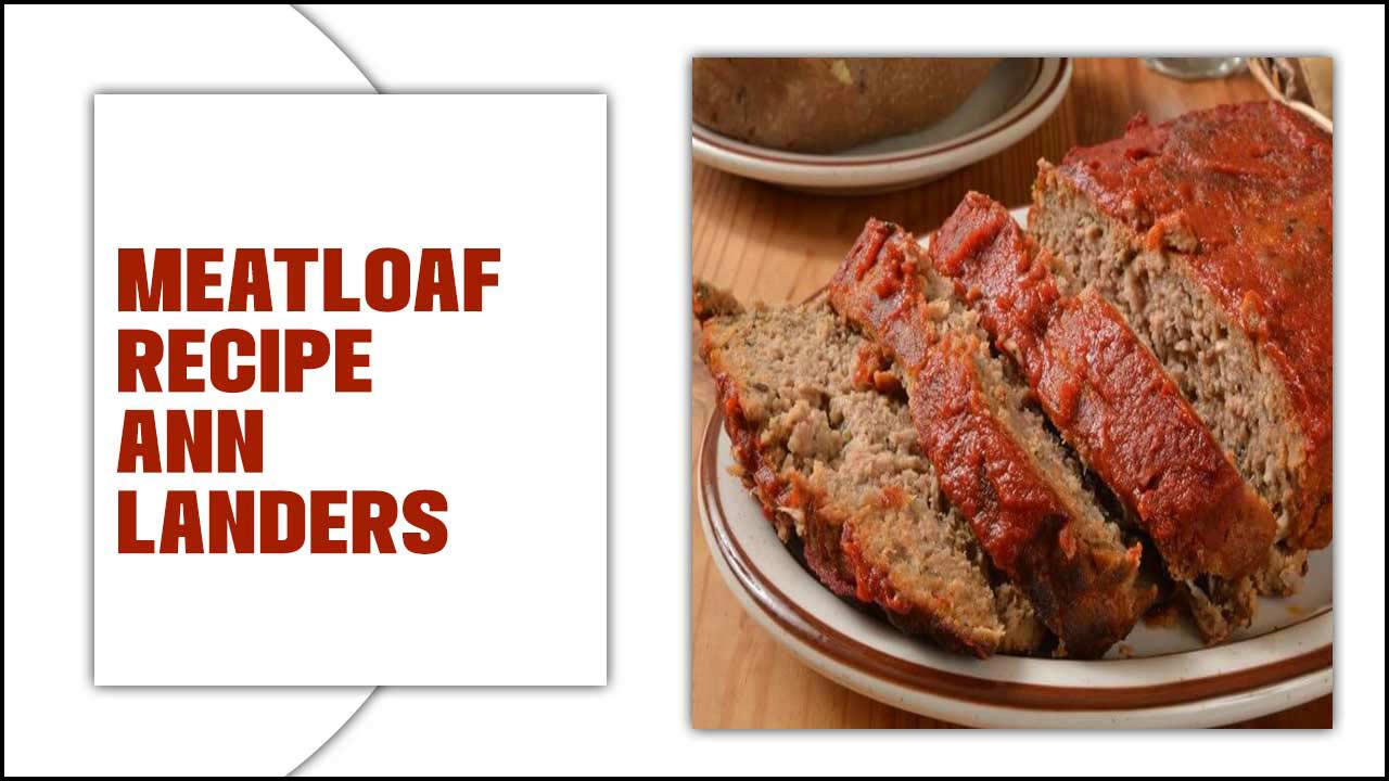 Meatloaf Recipe Ann Landers