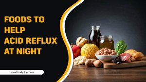 Foods To Help Acid Reflux At Night