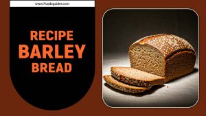 Barley Bread Recipe