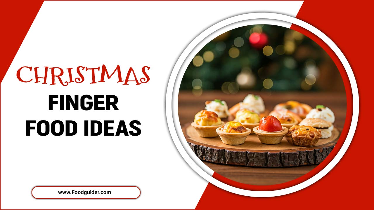 Christmas Finger Food Ideas