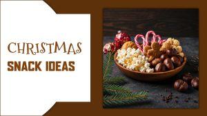 Christmas Snack Ideas